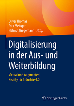 Hardcover Digitalisierung in Der Aus- Und Weiterbildung: Virtual Und Augmented Reality Für Industrie 4.0 [German] Book