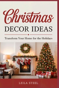 Paperback Christmas Decor Ideas: Transform Your Home for the Holidays Book