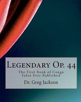 Paperback Legendary Op. 44: The First Book of Conga Solos Ever Published Book