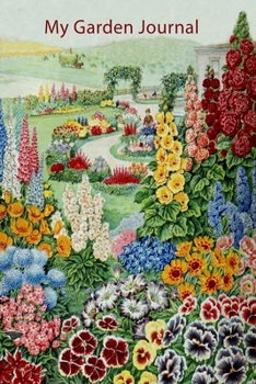 My Garden Journal: Garden Journal with Vintage American Seed Catalog Cover, 6x9 100 lined pages, great for garden notes.