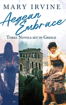 Hardcover Aegean Embrace: Three Novels set in Greece Book