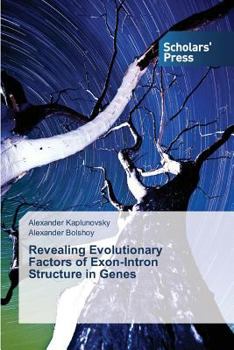 Paperback Revealing Evolutionary Factors of Exon-Intron Structure in Genes Book