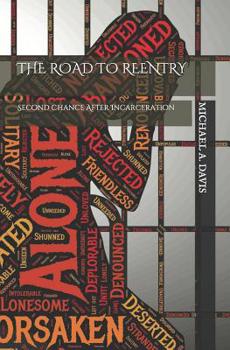 Paperback The Road to Reentry: Second Chance After Incarceration Book