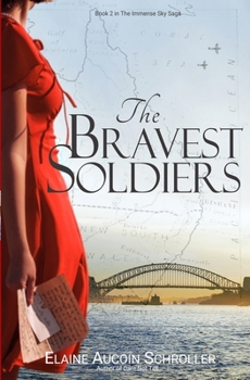 The Bravest Soldiers - Book #2 of the Immense Sky Saga
