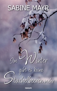 Paperback Im Winter gibt es keine Stachelbeeren mehr [German] Book