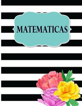 Matematicas : Libreta Cuaderno Cuadriculado para Tomar Notas y Estudio de Matematicas, 8. 5 X 11 21. 59 X 27. 94 Cm y 120 Paginas de Papel Cuadriculado, Ideal para Escuela, Estudiantes o Maestros