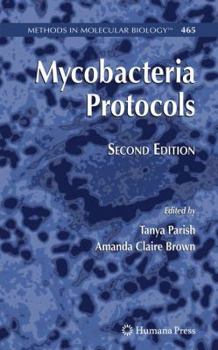 Methods in Molecular Biology, Volume 465: Mycobacteria Protocols - Book #465 of the Methods in Molecular Biology
