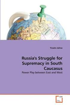 Paperback Russia's Struggle for Supremacy in South Caucasus Book