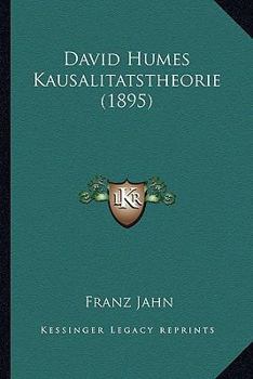 Paperback David Humes Kausalitatstheorie (1895) [German] Book