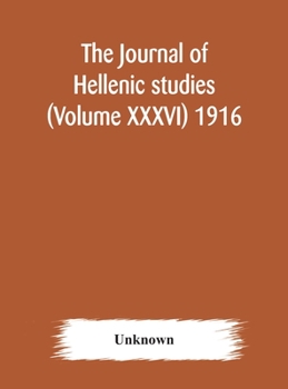 Hardcover The Journal Of Hellenic Studies (Volume Xxxvi) 1916 Book