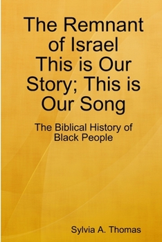 Paperback The Remnant of Israel-This is Our Story; This is Our Song: The Biblical History of Black People Book