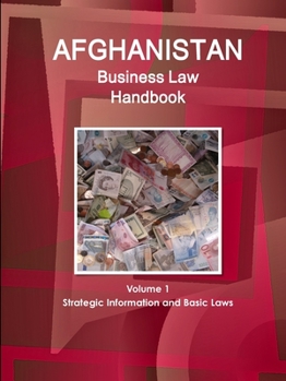 Paperback Afghanistan Business Law Handbook Volume 1 Strategic Information and Basic Laws Book