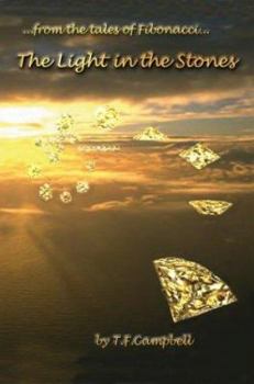 Paperback The Light in the Stones: ...from the Tales of Fibinacci... Book