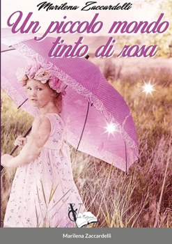 Paperback Un piccolo mondo tinto di rosa [Italian] Book