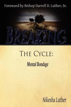 Paperback Breaking The Cycle: Mental Bondage Book