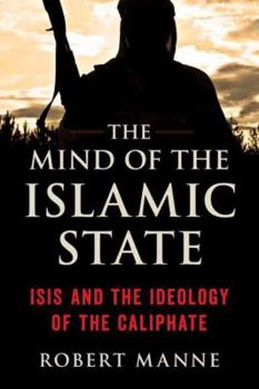 Paperback The Mind of the Islamic State: Isis and the Ideology of the Caliphate Book