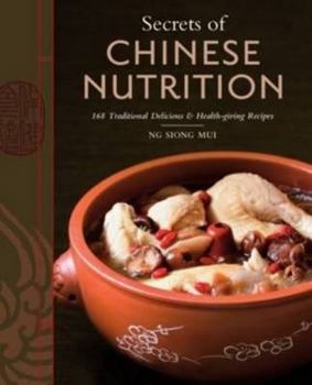 Paperback Secrets of Chinese Nutrition: 168 Traditional Delicious & Health-Giving Recipes Book