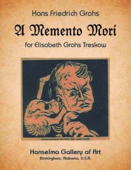 Hans Friedrich Grohs: A Memento Mori for Elisabeth Grohs Treskow