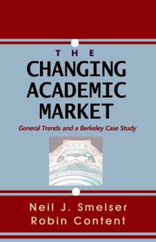 Paperback The Changing Academic Market: General Trends and a Berkeley Case Study Book