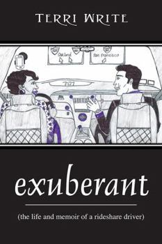 Paperback exuberant: (the life and memoir of a rideshare driver) Book
