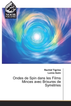 Ondes de Spin dans les Films Minces avec Brisures de Symétries