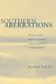 Paperback Southern Aberrations: Writers of the American South and the Problems of Regionalism Book
