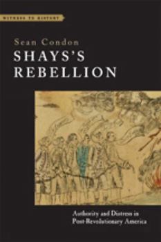 Paperback Shays's Rebellion: Authority and Distress in Post-Revolutionary America Book