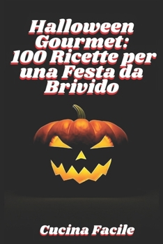 Paperback Halloween Gourmet: 100 Ricette per una Festa da Brivido [Italian] Book