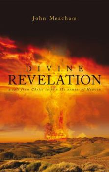 Paperback Divine Revelation: A Call from Christ to Join the Armies of Heaven Book