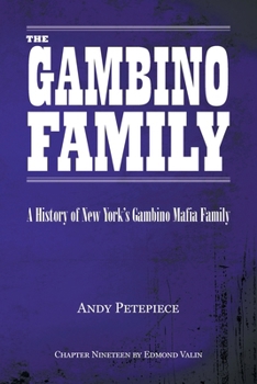 Paperback The Gambino Family: A History of New York's Gambino Mafia Family Book