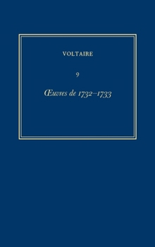 Hardcover Oeuvres Complètes de Voltaire (Complete Works of Voltaire) 9: Oeuvres de 1732-1733 [French] Book