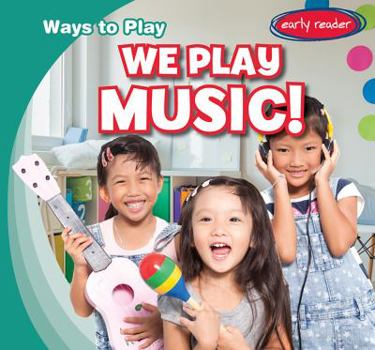 We Play Music! - Book  of the Ways to Play