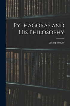 Paperback Pythagoras and His Philosophy [microform] Book