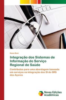 Paperback Integração dos Sistemas de Informação do Serviço Regional de Saúde [Portuguese] Book