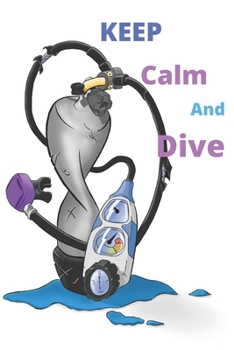 Paperback Keep Kalm And Dive: Scuba Diving Logbook for Beginner, Intermediate, and Experienced Divers - Dive Journal for Training, Certification and Book