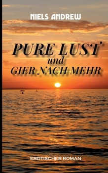 Pure Lust: Und gier nach mehr