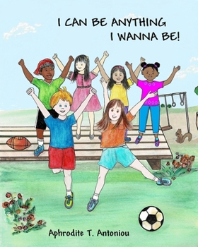 Paperback I Can Be Anything I Wanna Be! Book