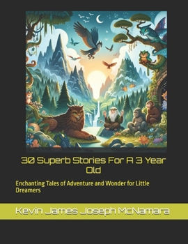Paperback "30 Superb Stories For A 3 Year Old": "Enchanting Tales of Adventure and Wonder for Little Dreamers" Book