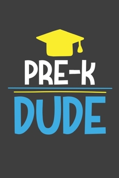 Pre-k Dude: Lined Notebook / Journal Gift For Him Her, 130 Pages 6x9, Soft Cover Matte Finish