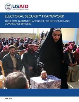 Paperback Electoral Security Framework: Technical Guidance Handbook for Democracy and Governance Officers Book
