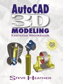 Paperback Autocad(r) 3D Modeling: Exercise Workbook Book