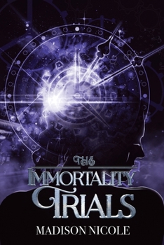 The Immortality Trials (The Immortality Trials Trilogy)