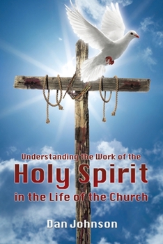 Paperback Understanding the Work of the Holy Spirit in the Life of the Church Book