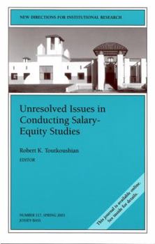 Unresolved Issues in Salary-Equity Studies: New Directions for Institutional Research, Number 117