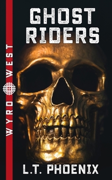 Ghost Riders - Book #1 of the Wyrd West