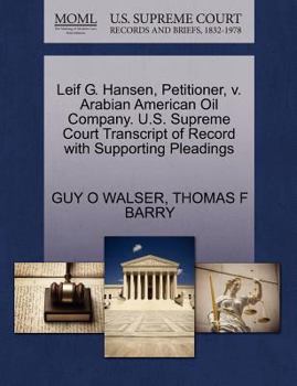 Leif G. Hansen, Petitioner, v. Arabian American Oil Company. U.S. Supreme Court Transcript of Record with Supporting Pleadings