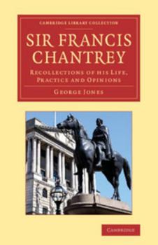 Paperback Sir Francis Chantrey: Recollections of His Life, Practice and Opinions Book