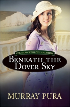 Beneath the Dover Sky - Book #2 of the Danforths of Lancashire