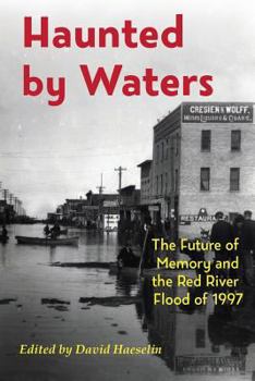 Paperback Haunted by Waters: The Future of Memory and the Red River Flood of 1997 Book