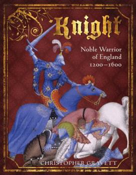 Hardcover Knight: Noble Warrior of England 1200-1600 Book